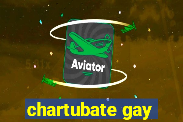 chartubate gay